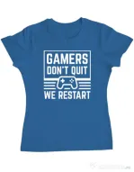 Tricou personalizat dama Gamers don\'t quit - We restart Albastru azuriu