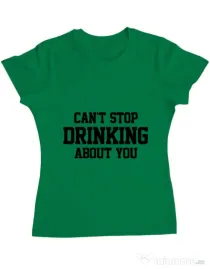 Tricou ADLER dama Can't stop drinking about you Verde mediu