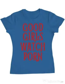 Tricou ADLER dama Good girls watch porn Albastru azuriu