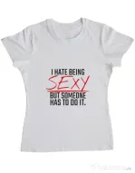Tricou ADLER dama I hate being sexy Alb