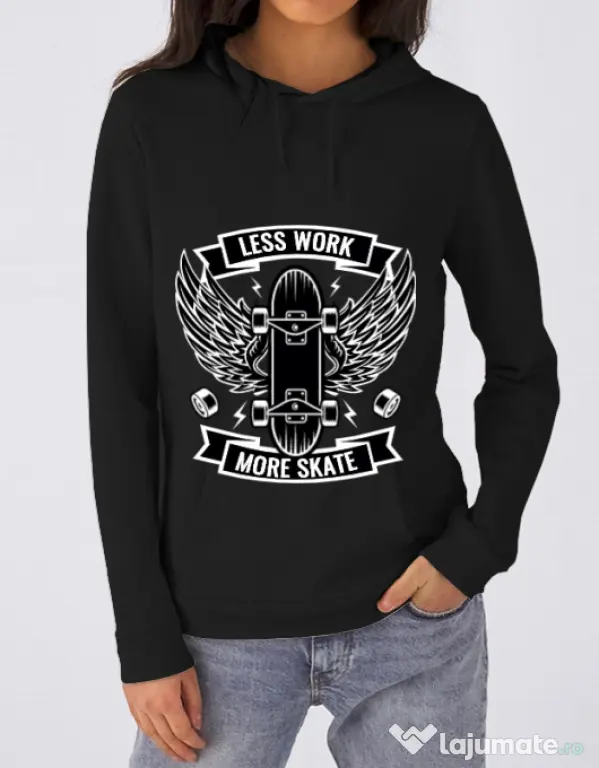 Hoodie dama cu gluga Less work more skate Negru