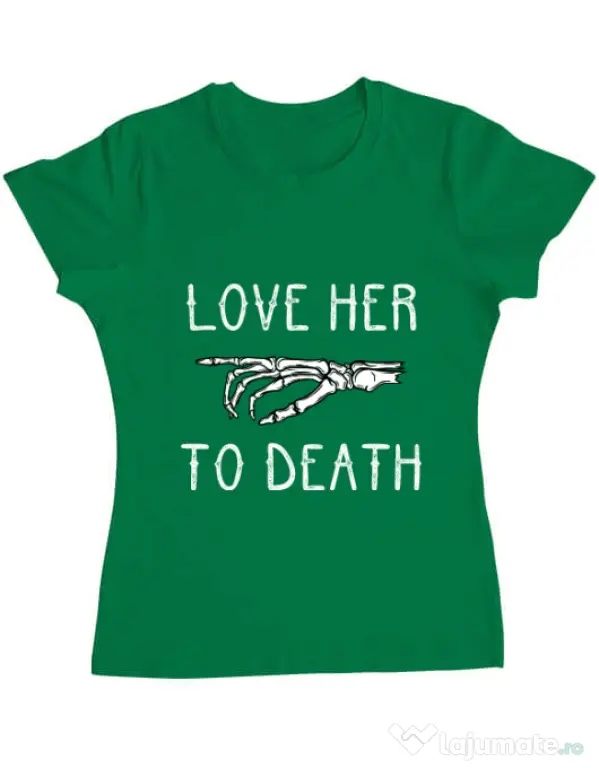 Tricou ADLER dama Love her to death Verde mediu