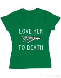 Tricou ADLER dama Love her to death Verde mediu