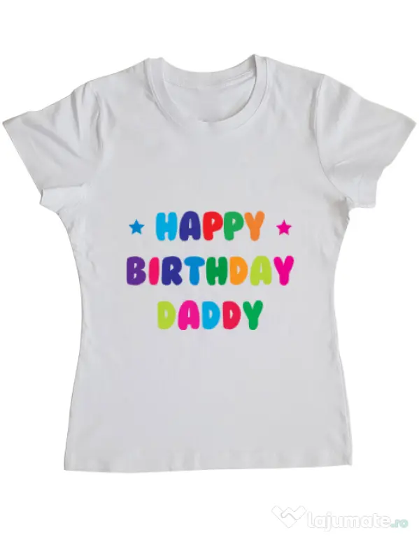 Tricou ADLER dama Happy Birthday Daddy Alb