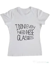 Tricou ADLER dama I dont need glasses Alb