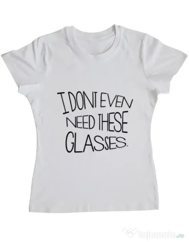 Tricou ADLER dama I dont need glasses Alb