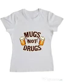 Tricou ADLER dama Mugs not drugs Alb