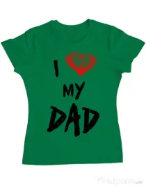 Tricou ADLER dama I love my dad Verde mediu