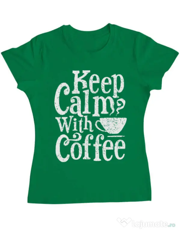 Tricou ADLER dama Keep Calm With Coffee Verde mediu