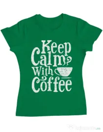 Tricou ADLER dama Keep Calm With Coffee Verde mediu