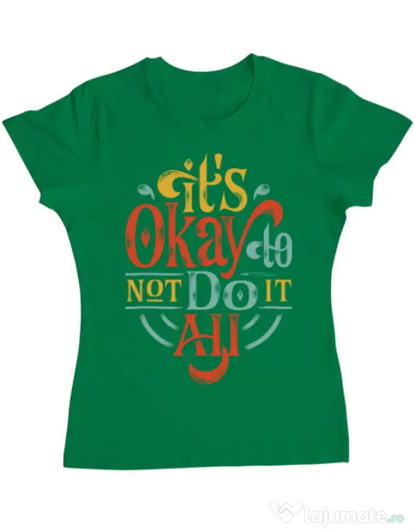 Tricou ADLER dama Its ok Verde mediu