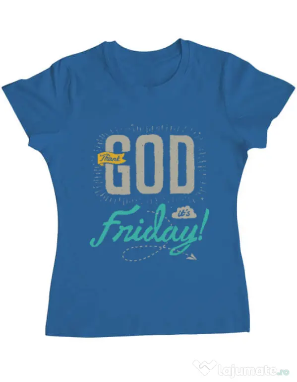 Tricou ADLER dama Thank GOD its Friday Albastru azuriu