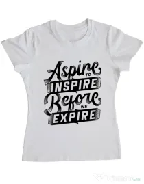 Tricou ADLER dama Aspire To Inspire Before We Expire Alb