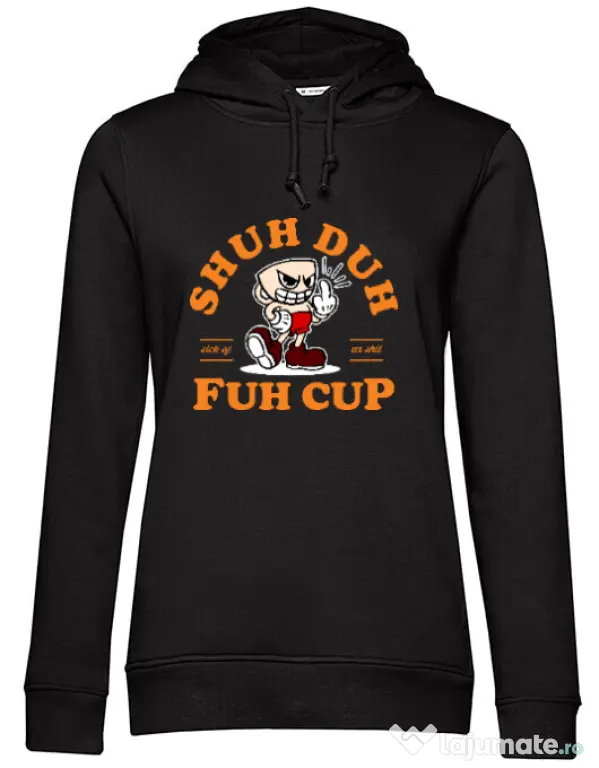 Hoodie dama cu gluga Shut the fuh cup Negru