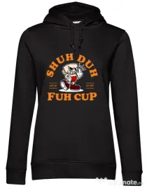Hoodie dama cu gluga Shut the fuh cup Negru