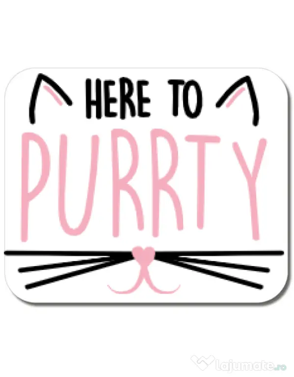 Mousepad personalizat Here to purrty Alb