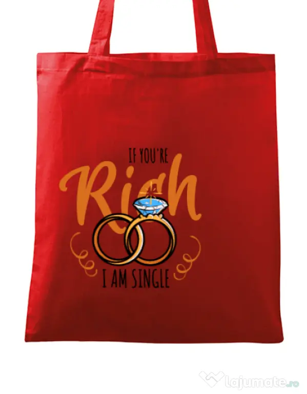 Sacosa personalizata Burlacite If you are rich Rosu