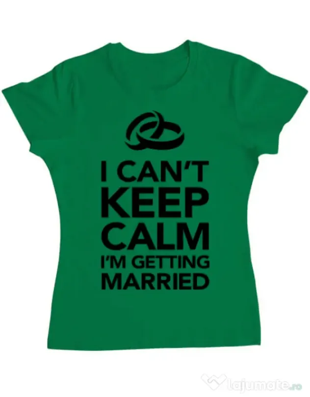 Tricou Mireasa ADLER I cant keep calm married Verde
