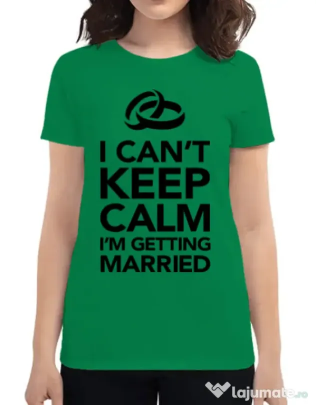 Tricou Mireasa ADLER I cant keep calm married Verde