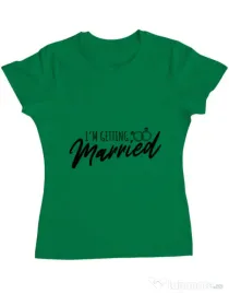 Tricou Mireasa ADLER Im getting married Verde