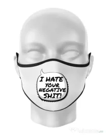 Masca personalizata reutilizabila I hate your negative shit Alb