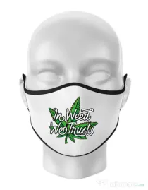 Masca personalizata reutilizabila In weed we trust Alb