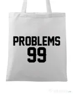 Sacosa din panza 99 Problems Alb