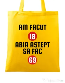 Sacosa din panza Am facut 18 ani Galben