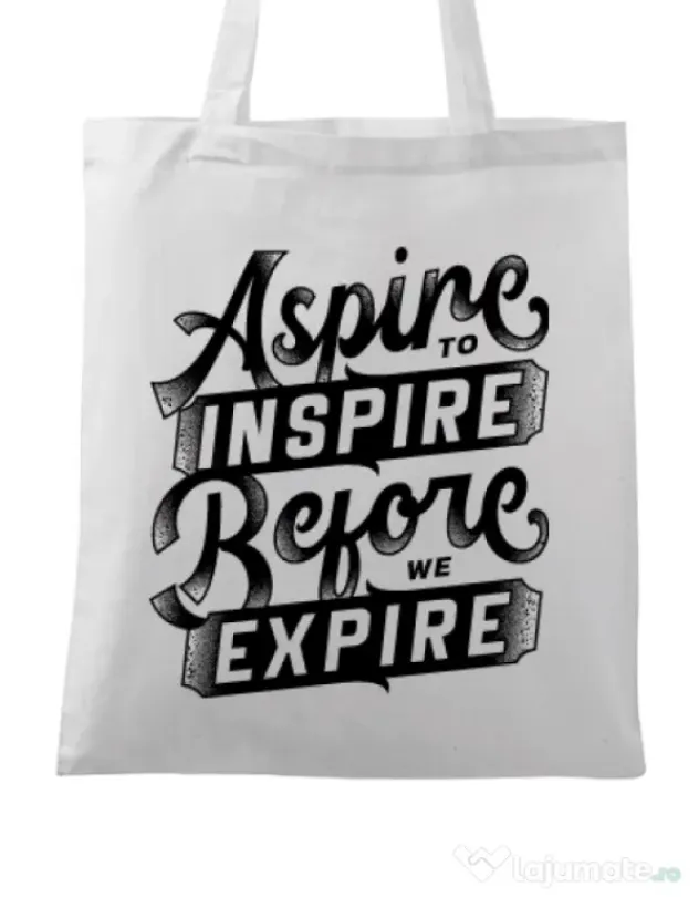 Sacosa din panza Aspire To Inspire Before We Expire Alb