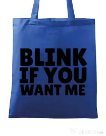 Sacosa din panza Blink if you want me Albastru regal