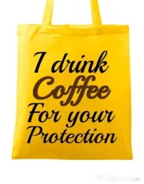 Sacosa din panza Coffee for your protection Galben