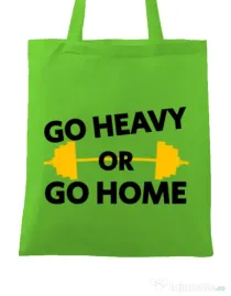 Sacosa din panza Go heavy or go home Verde mar