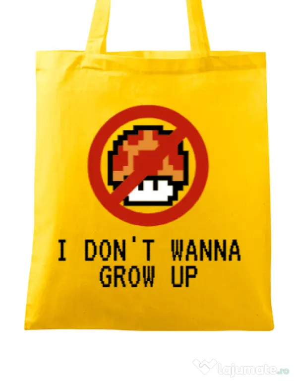 Sacosa din panza I dont wanna grow up Galben