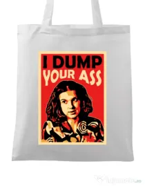 Sacosa din panza I dump your ass Alb
