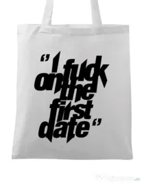 Sacosa din panza I fuck on the first date Alb