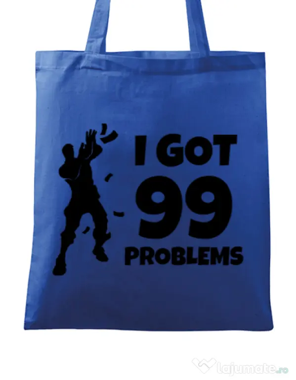 Sacosa din panza I got 99 problems Fortnite Albastru regal