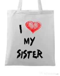 Sacosa din panza I love my sister Alb