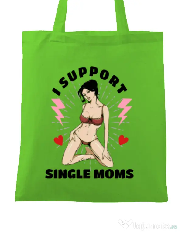 Sacosa din panza I Support Single Moms Verde mar
