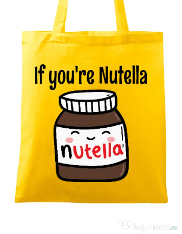 Sacosa din panza If you are nutella Galben
