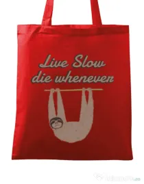Sacosa din panza Live slow, die whenever Rosu