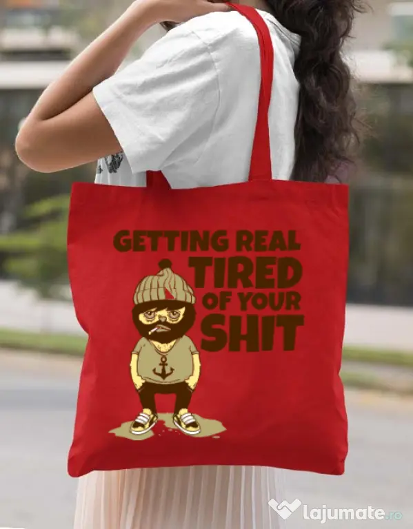 Sacosa din panza Tired of your shit Rosu
