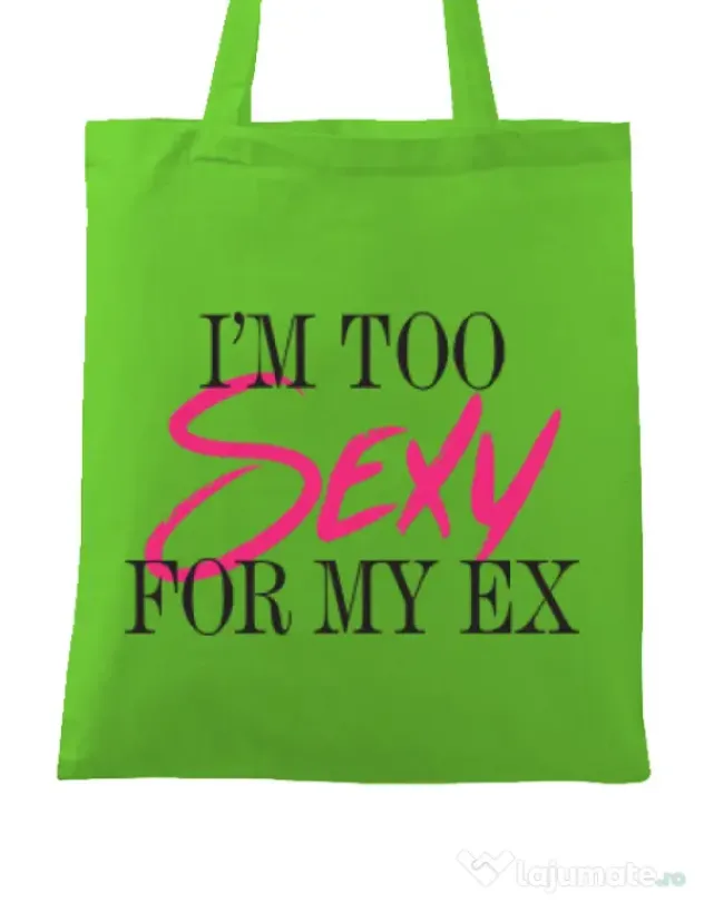 Sacosa din panza Too sexy for my ex Verde mar