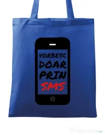 Sacosa din panza Vorbesc doar prin sms Albastru regal