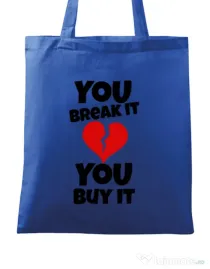 Sacosa din panza You break it , you buy it Albastru regal
