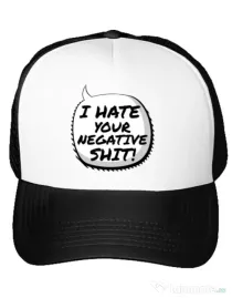 Sapca personalizata I hate your negative shit Alb