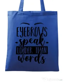 Sacosa din panza Eyebrows speak louder Albastru regal