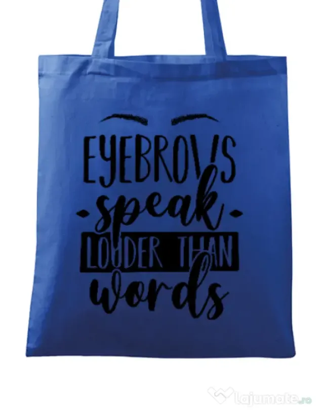 Sacosa din panza Eyebrows speak louder Albastru regal