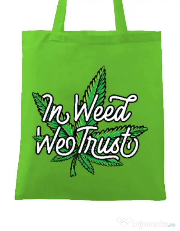 Sacosa din panza In weed we trust Verde mar