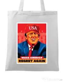Sacosa din panza Make America regret again Alb