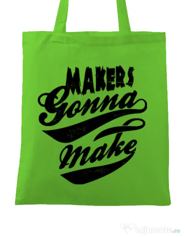 Sacosa din panza Makers gonna make Verde mar